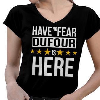 Have No Fear Dufour Is Here Name Women V-Neck T-Shirt - Monsterry