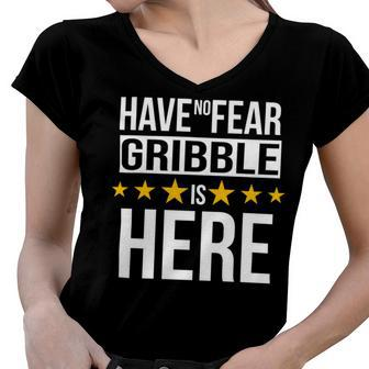 Have No Fear Gribble Is Here Name Women V-Neck T-Shirt - Monsterry CA