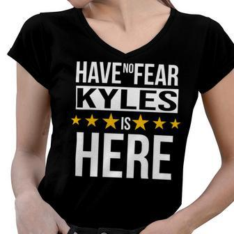 Have No Fear Kyles Is Here Name Women V-Neck T-Shirt - Monsterry AU