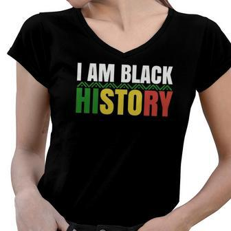 I Am Black History Bhm African Pride Black History Month Women V-Neck T-Shirt | Mazezy UK