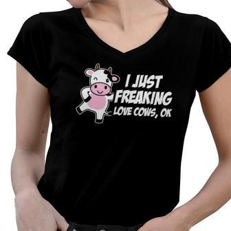 I Just Freaking Love Cows Ok Funny Gift Animal Lover Women V-Neck T-Shirt | Mazezy
