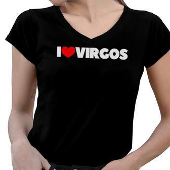I Love Virgos I Heart Virgos Women V-Neck T-Shirt | Mazezy
