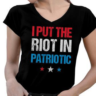 I Put The Riot In Patriotic America Fourth Of July Merch Women V-Neck T-Shirt | Mazezy