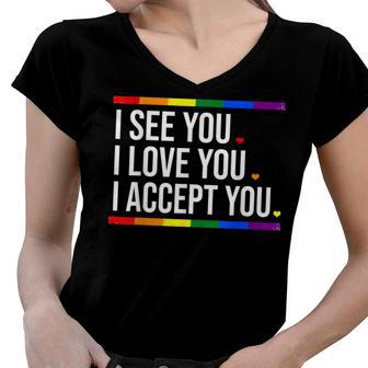 I See You I Love You I Accept You - Lgbt Pride Rainbow Gay Women V-Neck T-Shirt - Seseable