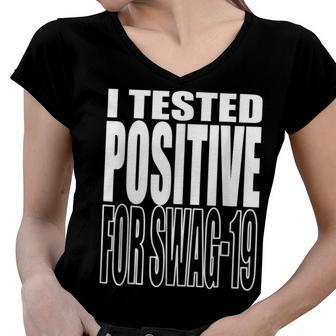 I Tested Positive For Swag-19 Women V-Neck T-Shirt | Mazezy
