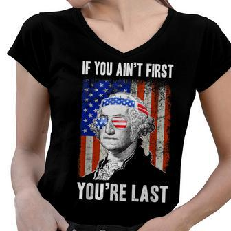 If You Aint First Youre Last George Washington Sunglasses Women V-Neck T-Shirt - Seseable