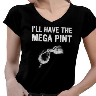 Ill Have The Mega Pint Apparel Women V-Neck T-Shirt | Mazezy