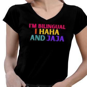 Im Bilingual I Haha And Jaja Funny Spanish Spanglish Women V-Neck T-Shirt | Mazezy