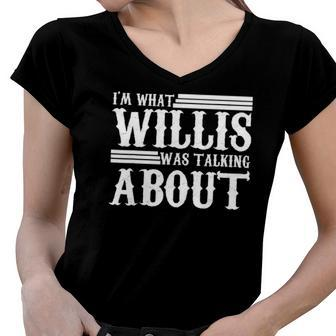 Im What Willis Was Talking About Funny 80S Women V-Neck T-Shirt | Mazezy