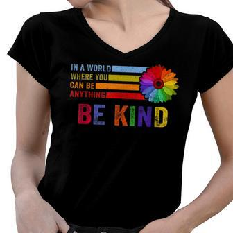 In A World Where You Can Be Anything Be Kind Gay Pride Lgbt Women V-Neck T-Shirt - Seseable