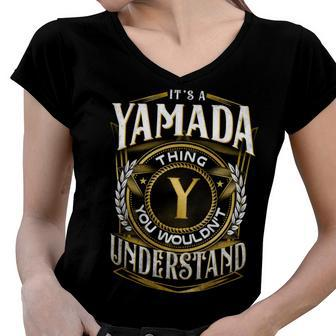It A Yamada Thing You Wouldnt Understand Women V-Neck T-Shirt - Seseable