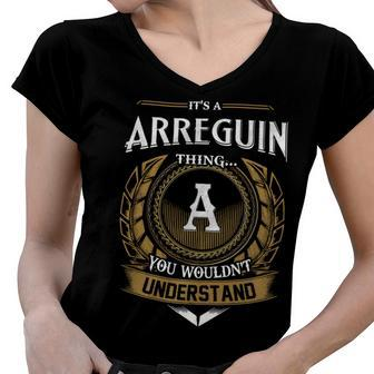 Its A Arreguin Thing You Wouldnt Understand Name Women V-Neck T-Shirt - Seseable