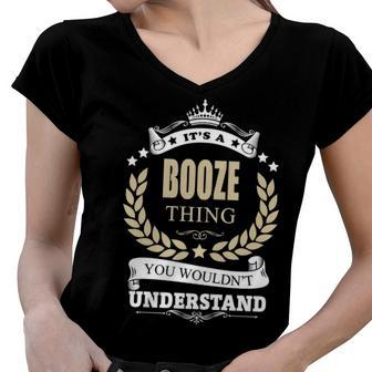 Its A Booze Thing You Wouldnt Understand Shirt Booze Name Gifts Shirts With Name Printed Booze Women V-Neck T-Shirt - Seseable
