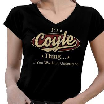 Its A COYLE Thing You Wouldnt Understand Shirt COYLE Last Name Gifts Shirt With Name Printed COYLE Women V-Neck T-Shirt - Seseable