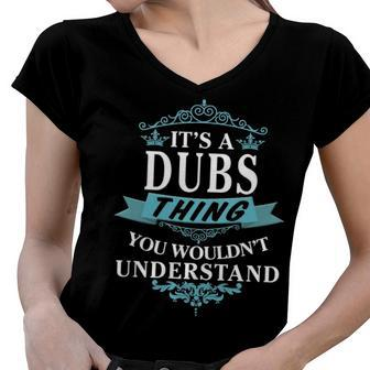 Its A Dubs Thing You Wouldnt Understand T Shirt Dubs Shirt For Dubs Women V-Neck T-Shirt - Seseable