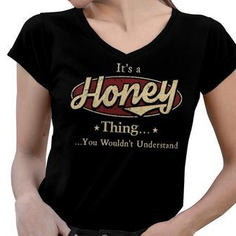 Its A Honey Thing You Wouldnt Understand Shirt Personalized Name Gifts T Shirt Shirts With Name Printed Honey Women V-Neck T-Shirt - Seseable
