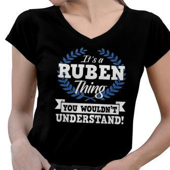 Its A Ruben Thing You Wouldnt Understand Name Women V-Neck T-Shirt | Mazezy