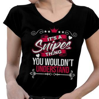 Its A Snipes Thing You Wouldnt Understand T Shirt Snipes Shirt For Snipes Women V-Neck T-Shirt - Seseable