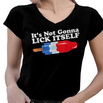 Its Not Gonna Lick Itself Funny Popsicle 4Th Of July Gifts Women V-Neck T-Shirt - Seseable
