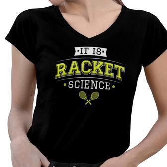 Its Racket Science - Funny Tennis Lover & Coach Women V-Neck T-Shirt | Mazezy