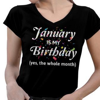 January Is My Birthday The Whole Month January Birthday Women V-Neck T-Shirt | Favorety AU