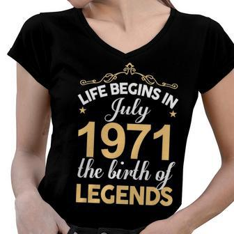 July 1971 Birthday Life Begins In July 1971 V2 Women V-Neck T-Shirt - Seseable