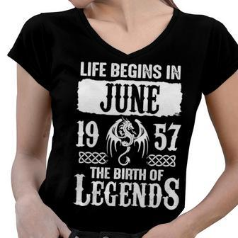 June 1957 Birthday Life Begins In June 1957 Women V-Neck T-Shirt - Seseable