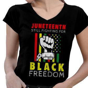 Juneteenth Still Fighting For Black Freedom Tshirt Women V-Neck T-Shirt - Monsterry DE