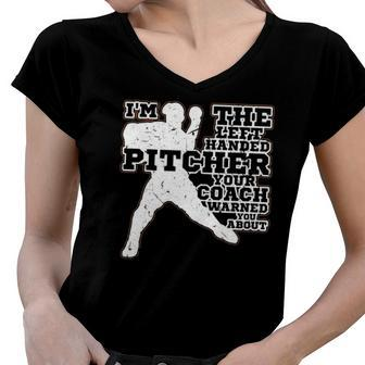 Left Handed Pitcher Your Coach Warned You Baseball Lefty Women V-Neck T-Shirt | Mazezy