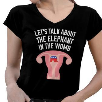 Lets Talk About The Elephant In The Womb Feminist Women V-Neck T-Shirt | Mazezy