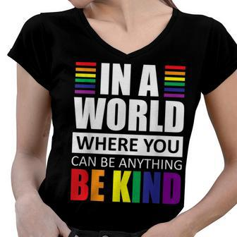 Lgbt Gay Pride In A World Where You Can Be Anything Be Kind V2 Women V-Neck T-Shirt - Seseable