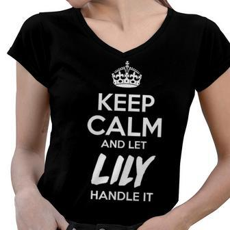 Lily Name Gift Keep Calm And Let Lily Handle It Women V-Neck T-Shirt - Seseable