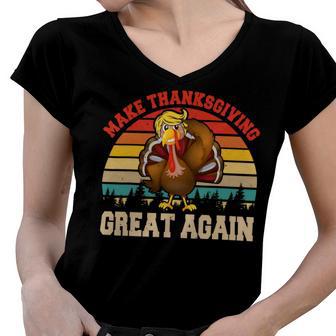 Make Thanksgiving Great Again Funny 4 Shirt Women V-Neck T-Shirt | Favorety