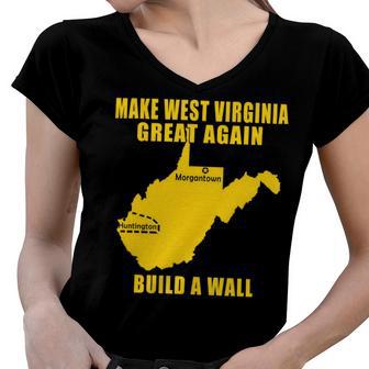 Make West Virginia Great Again Build A Wall Women V-Neck T-Shirt | Favorety