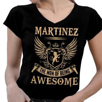 Martinez Name Gift Martinez The Man Of Being Awesome Women V-Neck T-Shirt - Seseable
