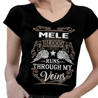 Mele Name Gift Mele Blood Runs Through My Veins Women V-Neck T-Shirt - Seseable