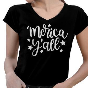Merica Yall Memorial Day Patriotic Southern 4Th Of July Women V-Neck T-Shirt - Seseable
