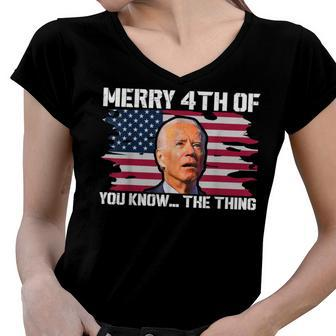 Merry 4Th Of You KnowThe Thing Happy 4Th Of July Memorial Women V-Neck T-Shirt - Seseable