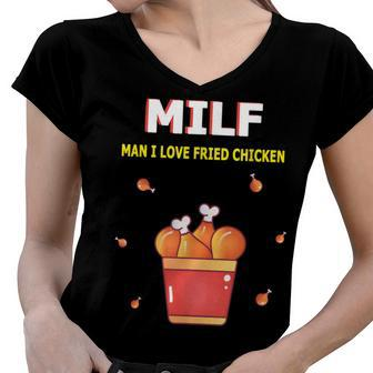 Milf Man I Love Fried Chicken Fried Chicken Bucket Lovers Women V-Neck T-Shirt - Seseable