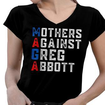 Mothers Against Greg Abbott Democrat - Maga Women V-Neck T-Shirt - Seseable