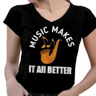 Music Makes It All Better 761 Shirt Women V-Neck T-Shirt | Favorety AU