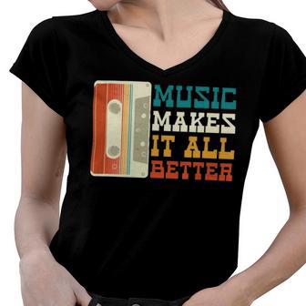 Music Makes It All Better 764 Shirt Women V-Neck T-Shirt | Favorety AU