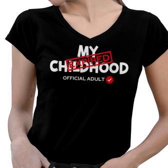 My Childhood Expired Official Adult Funny Birthday 189 Trending Shirt Women V-Neck T-Shirt | Favorety CA