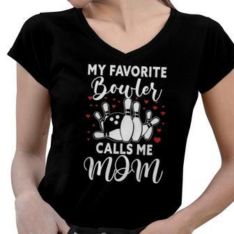 My Favorite Bowler Calls Me Mom Bowler Mama Bowling Women V-Neck T-Shirt | Mazezy