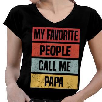 My Favorite People Call Me Papa 528 Trending Shirt Women V-Neck T-Shirt | Favorety