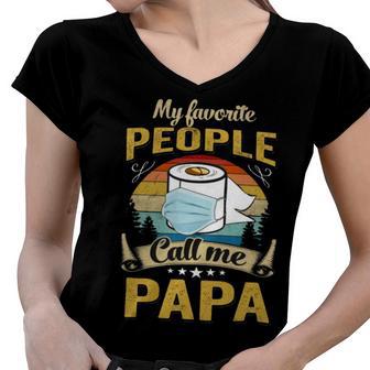 My Favorite People Call Me Papa 529 Trending Shirt Women V-Neck T-Shirt | Favorety