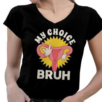 My Uterus My Choice Pro Choice Reproductive Rights Women V-Neck T-Shirt | Mazezy