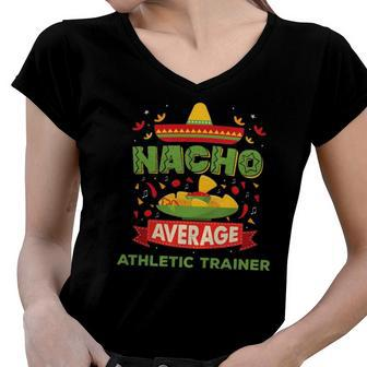 Nacho Average Athletic Trainer Funny Job Birthday Gift Women V-Neck T-Shirt | Mazezy