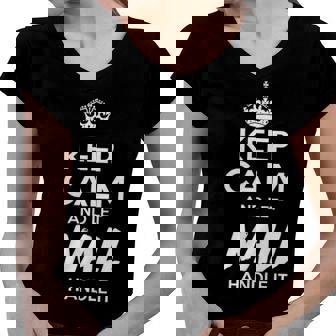 Nall Name Gift Keep Calm And Let Nall Handle It Women V-Neck T-Shirt - Seseable