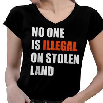 No One Is Illegal On Stolen Land July 4Th Patriotic Women V-Neck T-Shirt - Seseable
